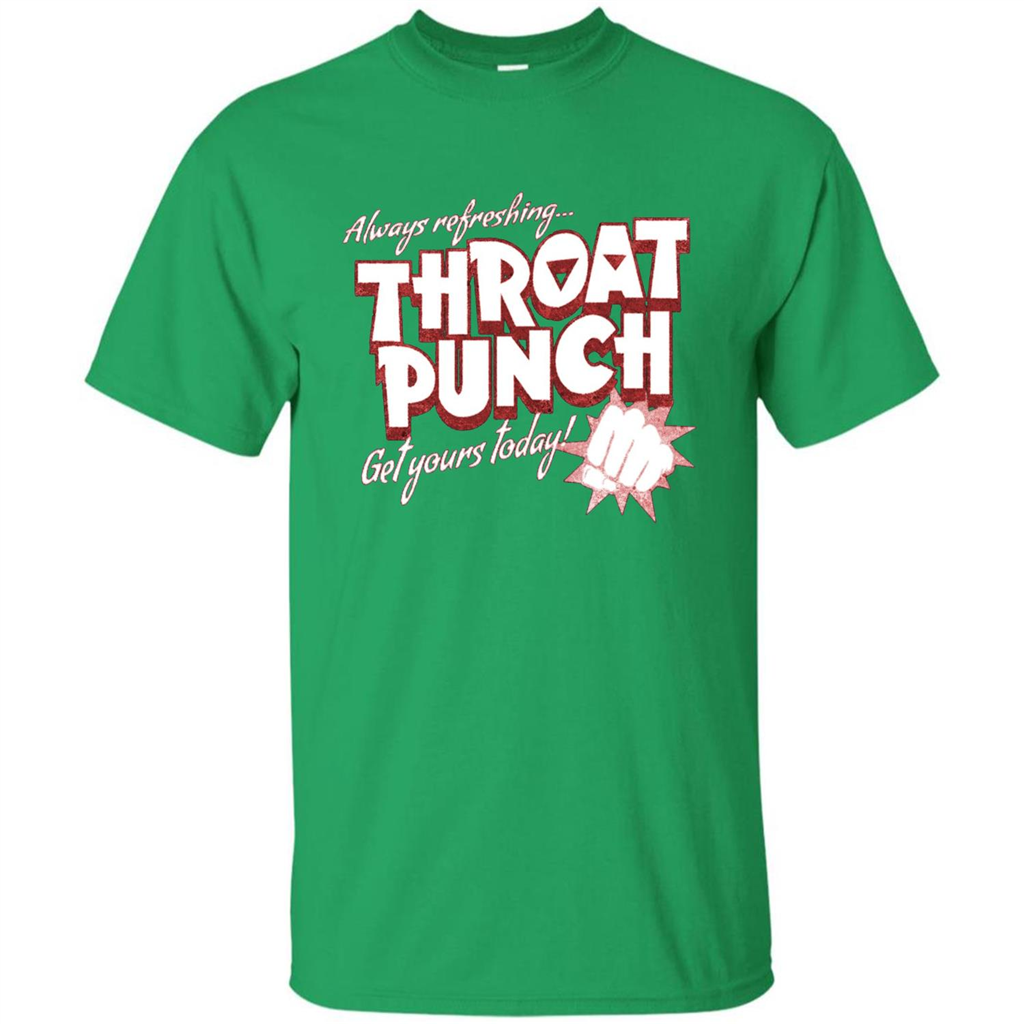 Distressed Refreshing Throat Punch Get Your Today T-Shirt Irish Green