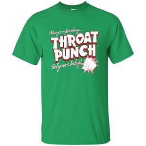 Distressed Refreshing Throat Punch Get Your Today T-Shirt