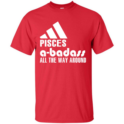 Pisces A-Badass All The Way Around T-shirt Red