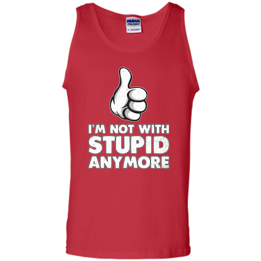 I'm Not With Stupid Anymore T-shirt Red