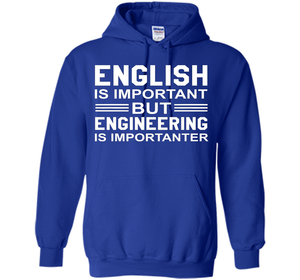 English Is Important But Engineering Is Importanter T-shirt
