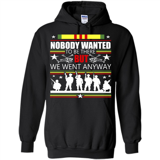 Military T-shirt Nobody Wanted To Be There But We Went Anyway Black