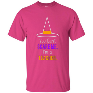 You Can't Scare Me I'm A Teacher T-shirt Funny Halloween T-Shirt