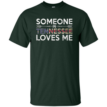 Someone in Tennessee Loves Me T-shirt Forest Green