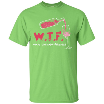 Wine T-shirt W.T.F Wine Tasting Friends T-shirt Lime