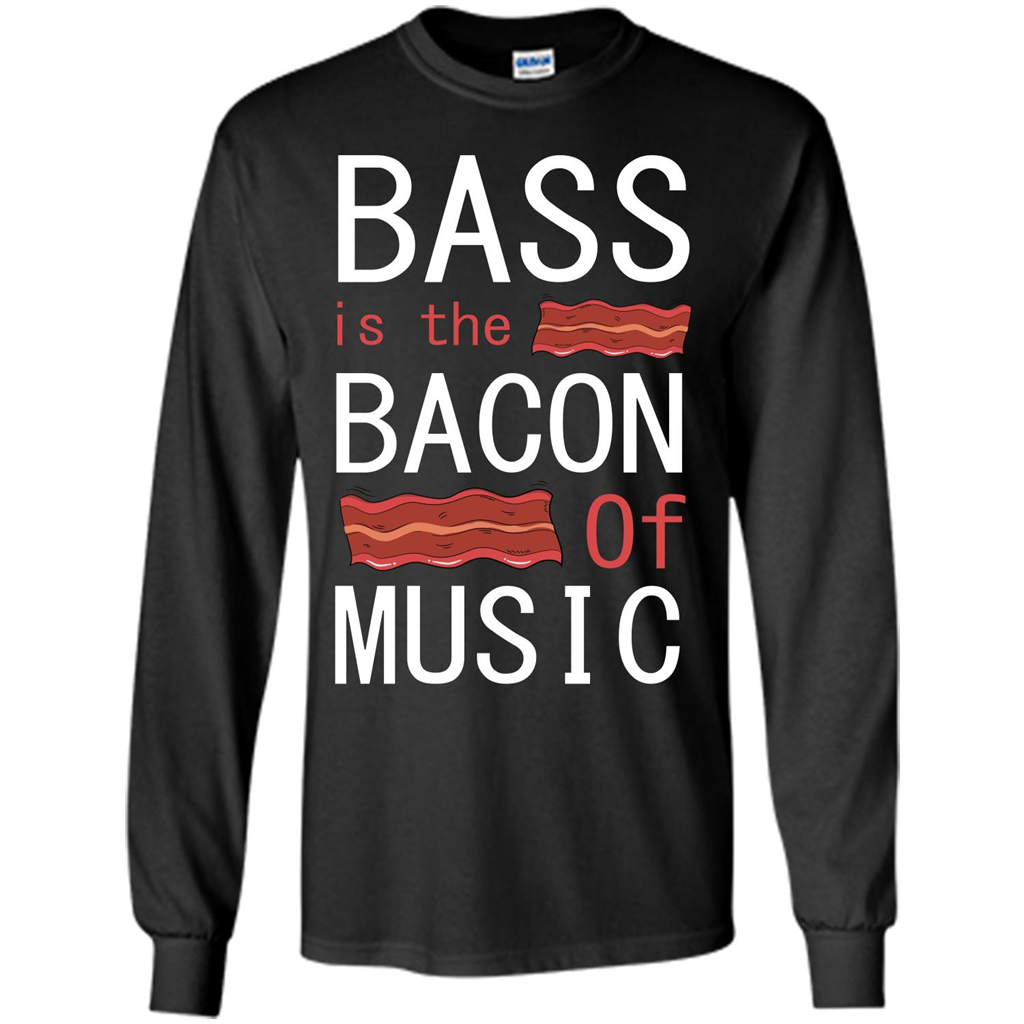 Bass Is The Bacon Of Music T-shirt Black