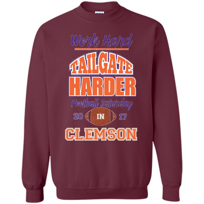 Work Hard Tailgate Harder in Clemson SC Game Day T-shirt Maroon