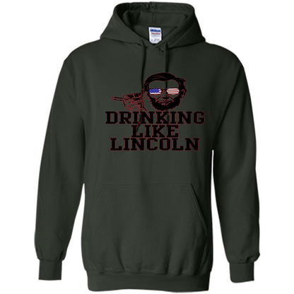 Funny Drinking T-shirt Drinking Like Lincoln Forest Green