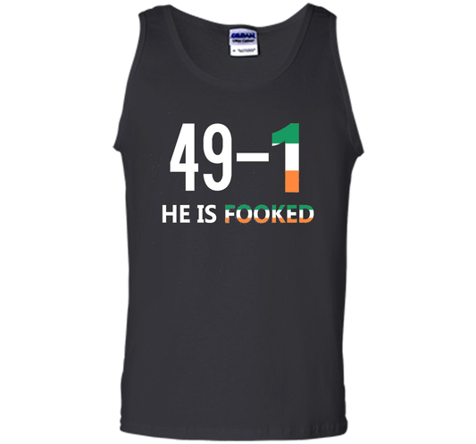 He Is Fooked shirt 49 and 1 cool shirt Black