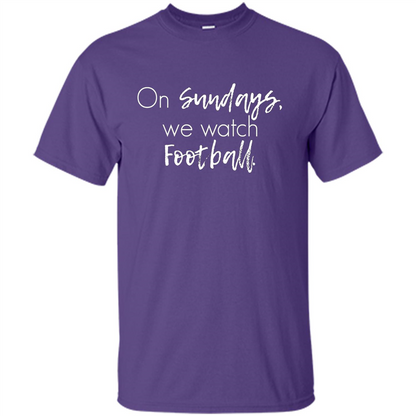 On Sundays We Watch Football T-shirt Ladies Football T-shirt Purple