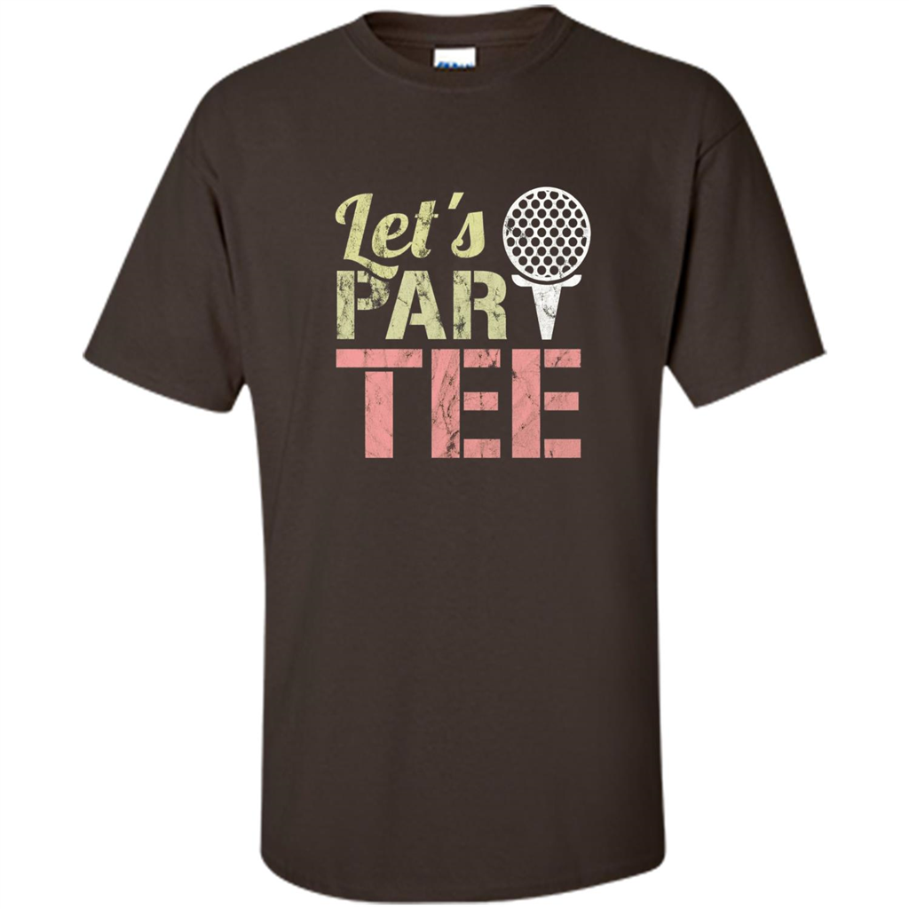 Funny Golf T-shirt Let's Par-Tee. Let's Party. Golf Joke Dark Chocolate