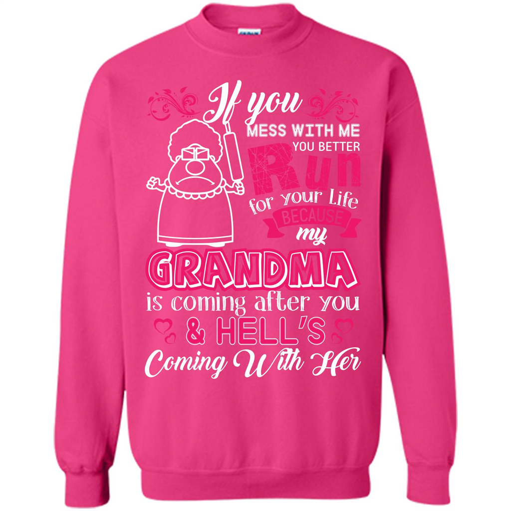 Family T-shirt If You Mess With Me You Better Run For Your Life Heliconia
