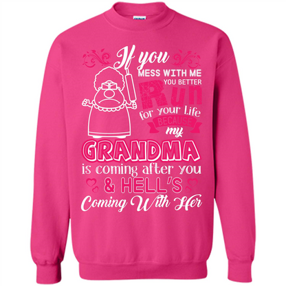 Family T-shirt If You Mess With Me You Better Run For Your Life Heliconia