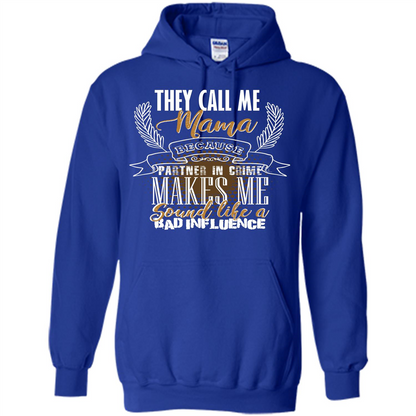 Mama T-shirt They Call Me Mama Because Partner In Crime T-shirt Royal