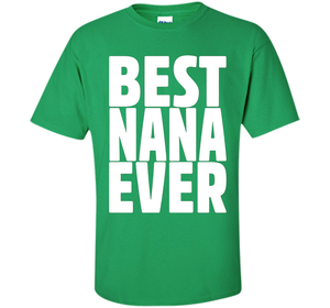 Grandma Birthday Shirt Best Nana Ever Nana Birthday T-Shirt shirt