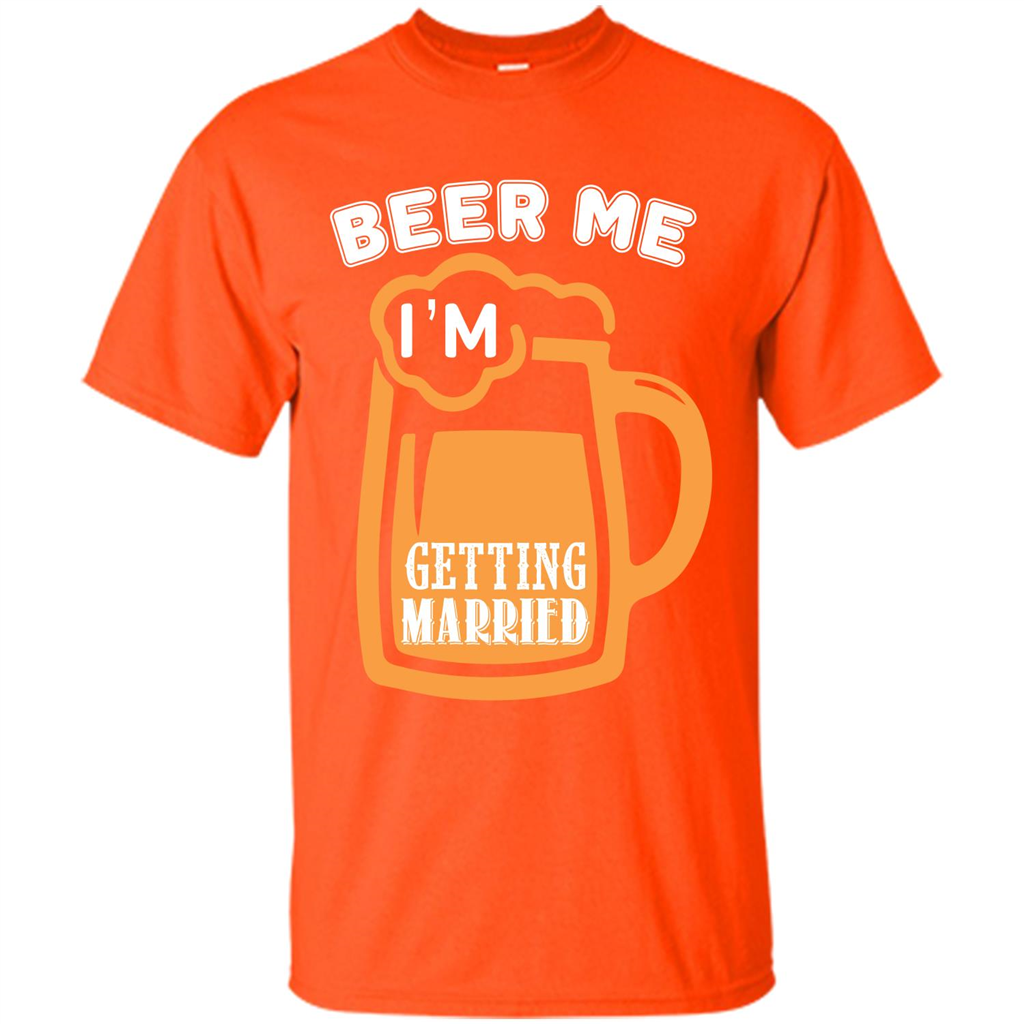 Beer T-shirt Beer Me Iäó»m Getting Married Orange