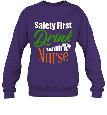 Safety First Drink With A Nurse Saint Patricks Day Shirt Sweatshirt Purple