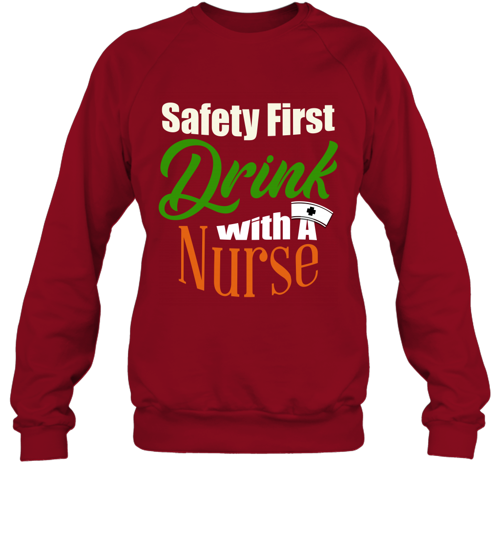 Safety First Drink With A Nurse Saint Patricks Day Shirt Sweatshirt Cardinal Red