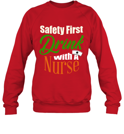 Safety First Drink With A Nurse Saint Patricks Day Shirt Sweatshirt Red