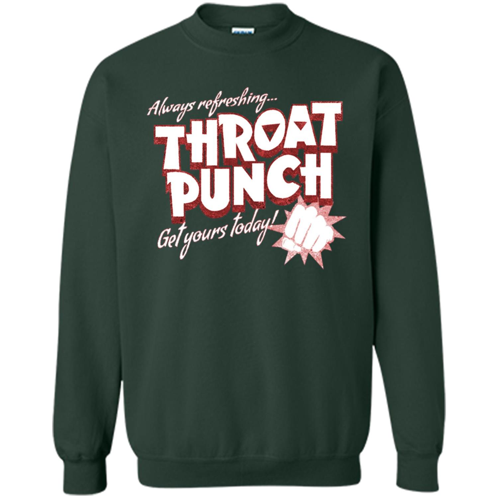 Distressed Refreshing Throat Punch Get Your Today T-Shirt Forest Green