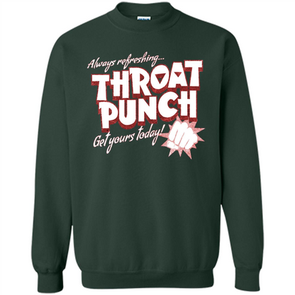Distressed Refreshing Throat Punch Get Your Today T-Shirt Forest Green
