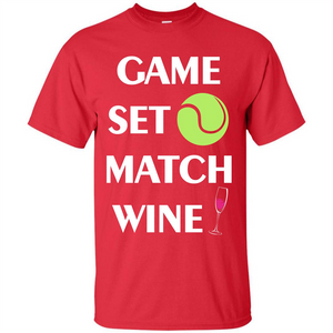 Tennis T-shirt Game Set Match Wine T-shirt