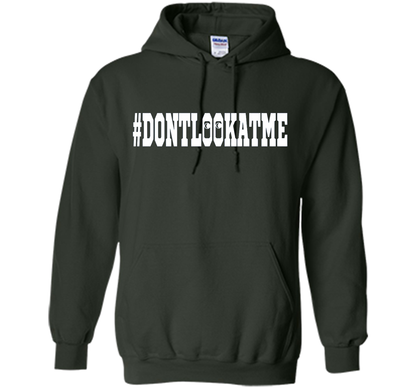 Don't Look At Me shirt shirt Forest Green
