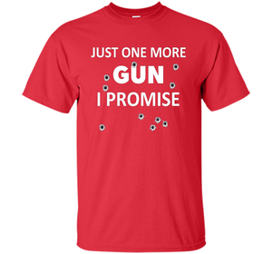 Gun Rights T-shirt Just One More Gun