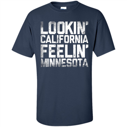 Lookin' California Feelin' Minnesota T-shirt Navy