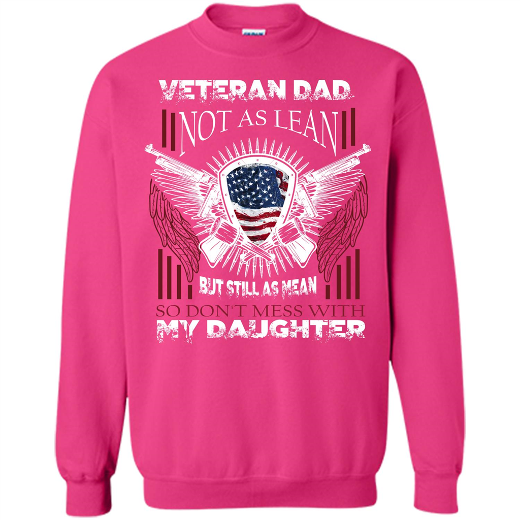 Veteran Dad T-shirt Don't Mess With My Daughter Heliconia