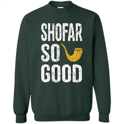 Rosh Hashanah T-Shirt Shofar So Good Funny Jewish T-shirt Forest Green