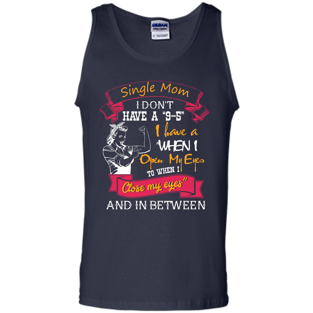 Single Mom T-shirt I Don’t Have A 9-5 Navy