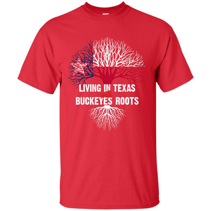 Living In Texas With Buckeyes Roots T-shirt Red