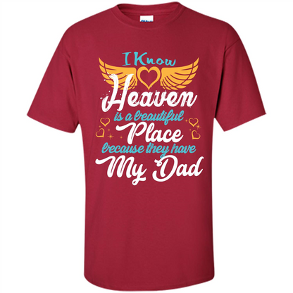 Dad Angel T-shirt I Know Heaven Is A Beautiful Place Because They Have My Dad Cardinal