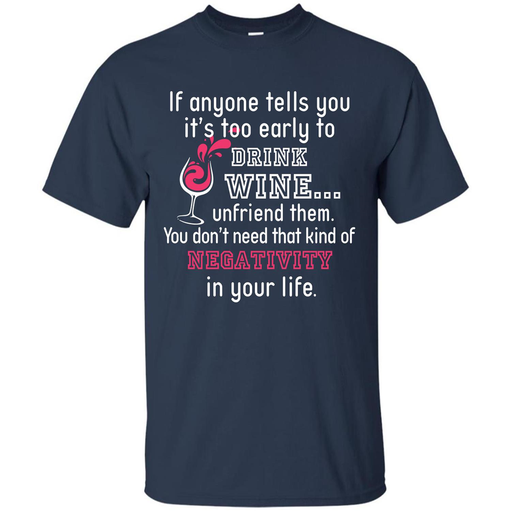 Wine T-shirt If Anyone Tells You It’s Too Early To Drink Wine T-shirt Navy