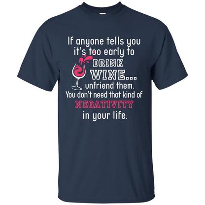 Wine T-shirt If Anyone Tells You It’s Too Early To Drink Wine T-shirt Navy