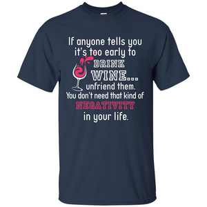 Wine T-shirt If Anyone Tells You It’s Too Early To Drink Wine T-shirt