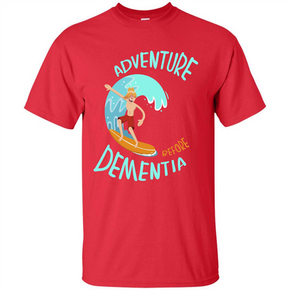Adventurer T-shirt Adventure Before Dementia T-shirt Red