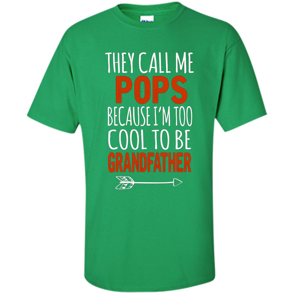 Fathers Day T-shirt Pops Because I Am Too Cool To BE Grandfather Irish Green