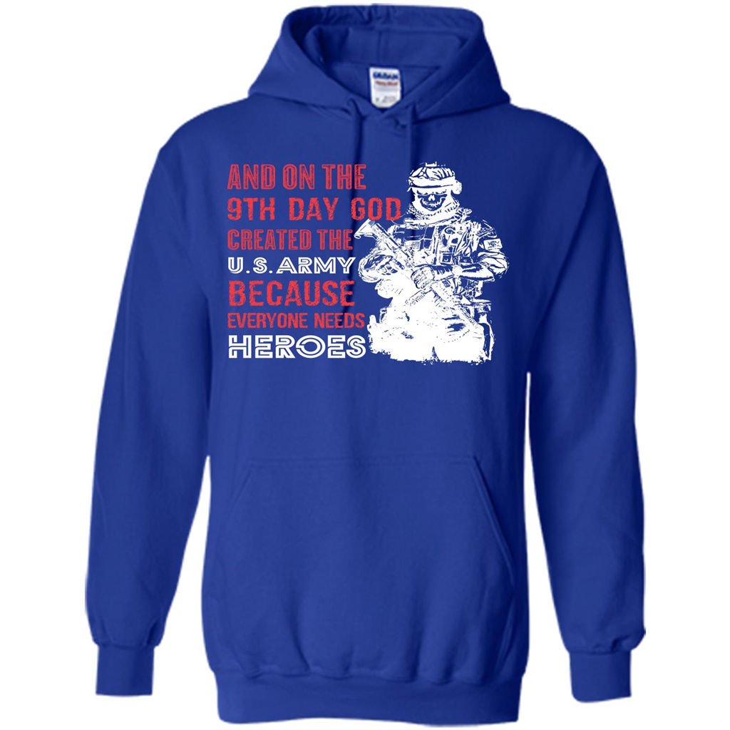 Military T-shirt And On The 9th Day God Created The U S Army Royal
