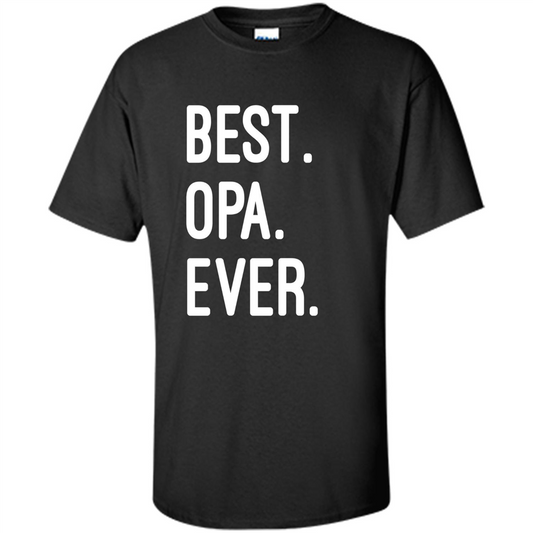 Fathers Day T-shirt Best Opa Ever Black