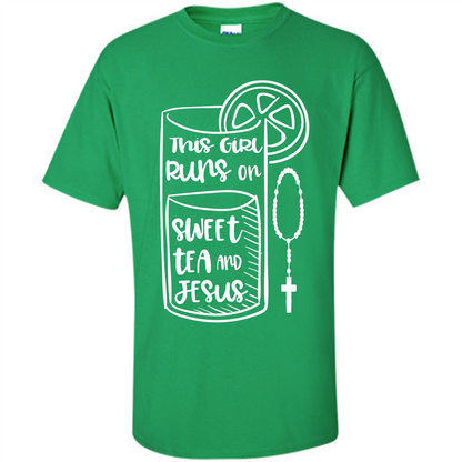 Christian T-shirt This Girl Runs on Sweet Tea and Jesus T-shirt Irish Green
