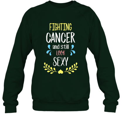 Fight Cancer And Still Look Sexy Shirt Sweatshirt Sweatshirt Forest