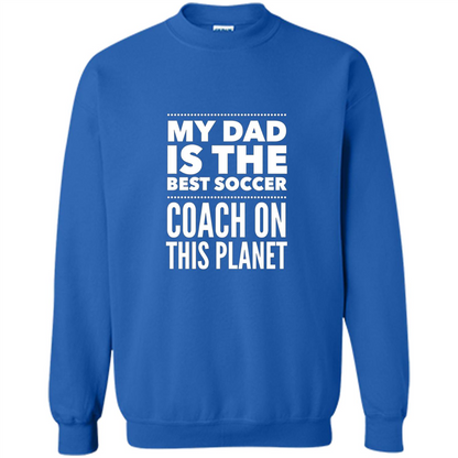 My Dad is The Best Coach on The Planet T-shirt Royal