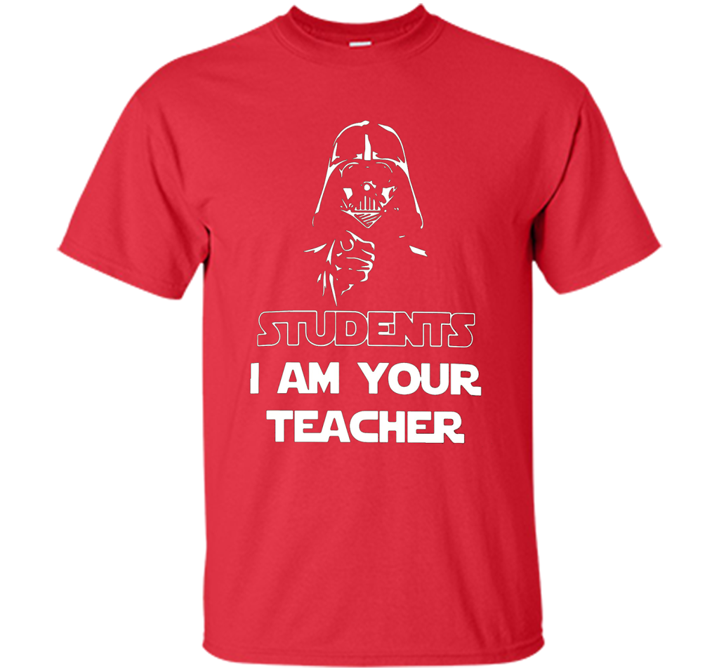 Teacher T-shirt Students I Am Your Teacher Red