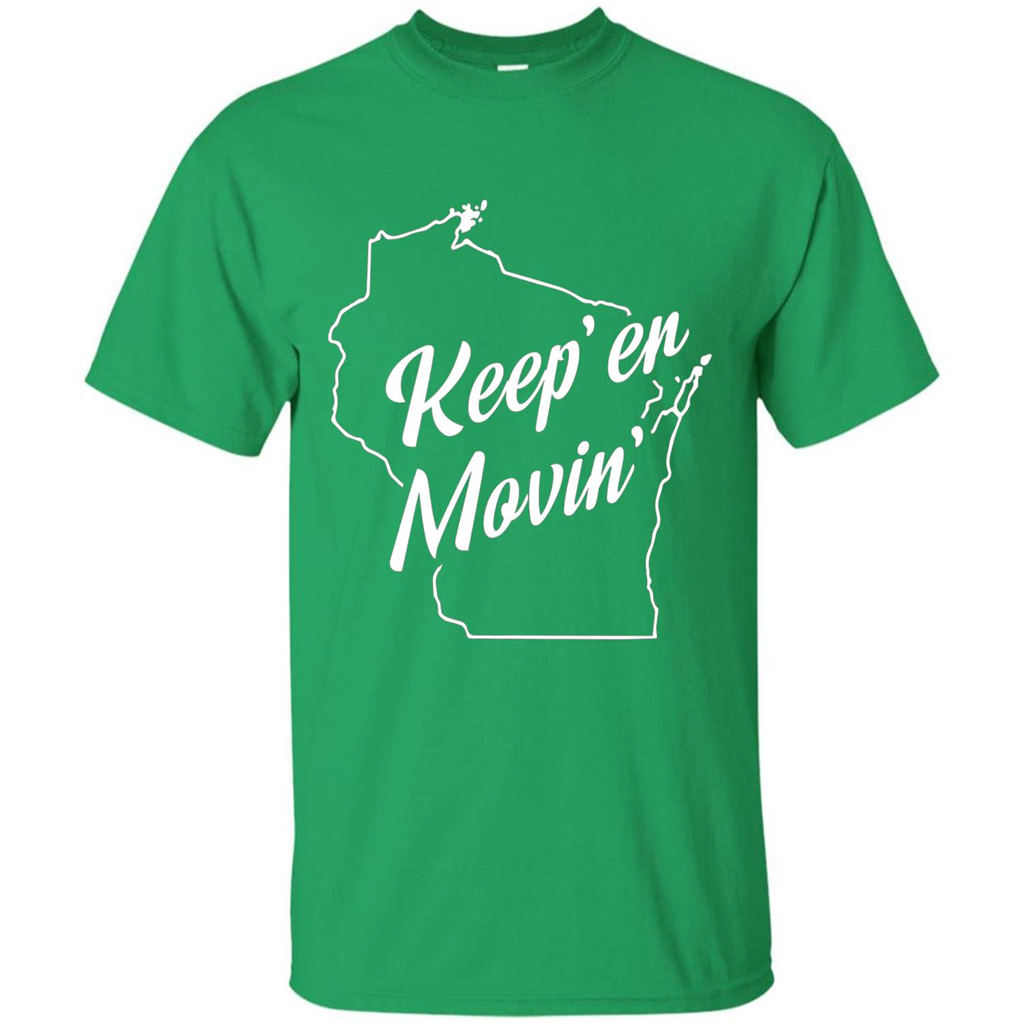 Keep Er Movin WI State T-Shirt Irish Green