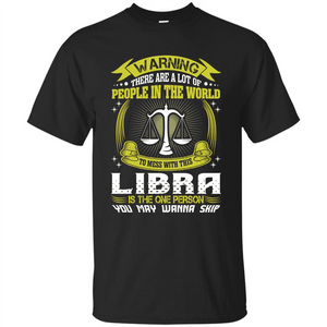 Libra T-shirt Libra Is The One Person You May Wanna Skip T-shirt