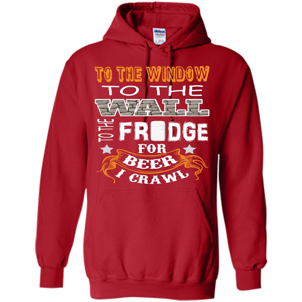 Beer T-shirt To The Window To The Wall To The Fridge For Beer I Crawl Red