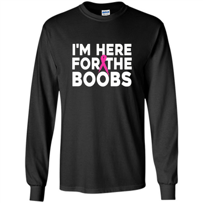 I'm Here For The Boobs T-Shirt Cancer T-shirt Black