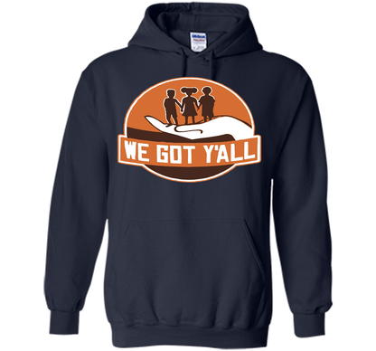 We Got Y'all T-shirt